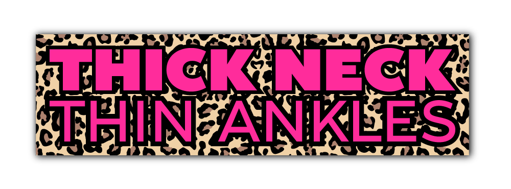 Thick Neck Thin Ankles Sticker