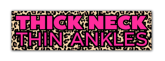 Thick Neck Thin Ankles Sticker