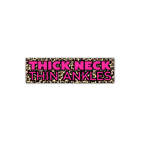 Thick Neck Thin Ankles Sticker